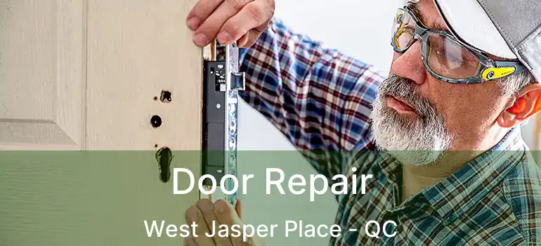  Door Repair West Jasper Place - QC