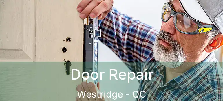  Door Repair Westridge - QC
