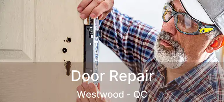  Door Repair Westwood - QC