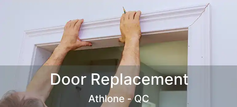  Door Replacement Athlone - QC