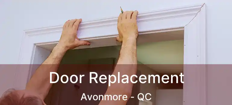  Door Replacement Avonmore - QC