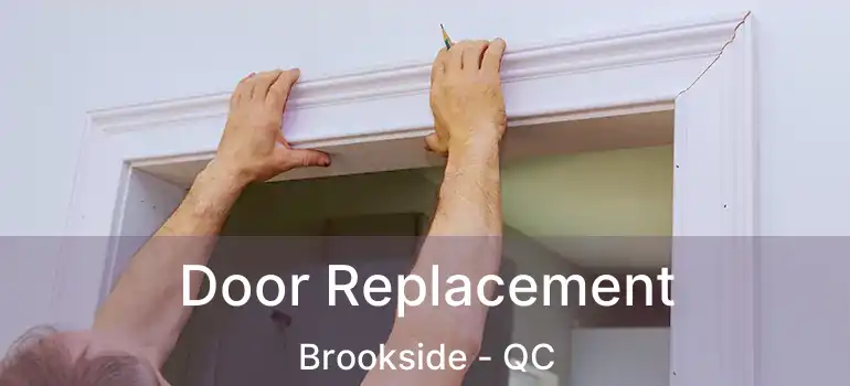  Door Replacement Brookside - QC