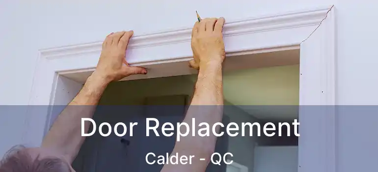  Door Replacement Calder - QC