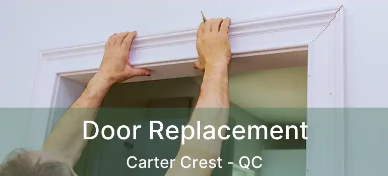  Door Replacement Carter Crest - QC
