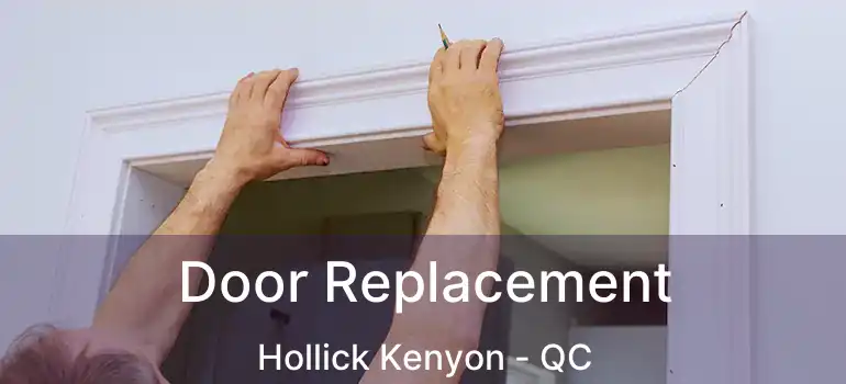  Door Replacement Hollick Kenyon - QC