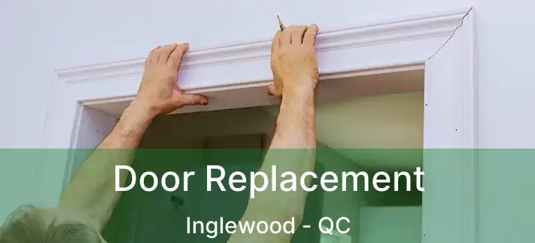  Door Replacement Inglewood - QC