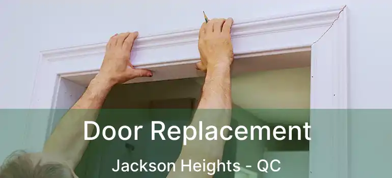  Door Replacement Jackson Heights - QC