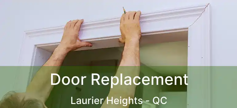  Door Replacement Laurier Heights - QC