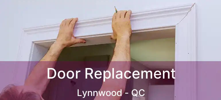  Door Replacement Lynnwood - QC