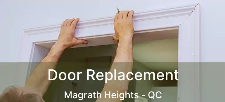  Door Replacement Magrath Heights - QC