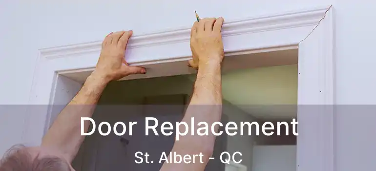  Door Replacement St. Albert - QC