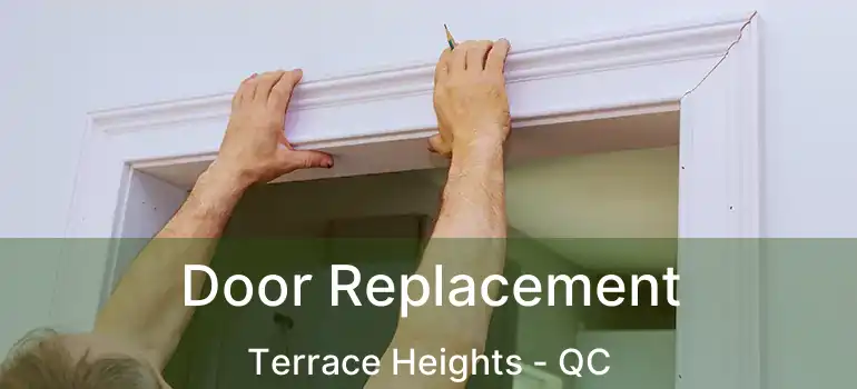  Door Replacement Terrace Heights - QC