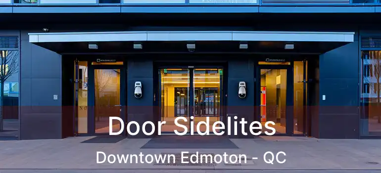  Door Sidelites Downtown Edmoton - QC