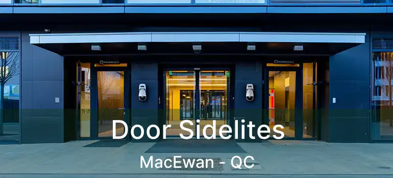  Door Sidelites MacEwan - QC