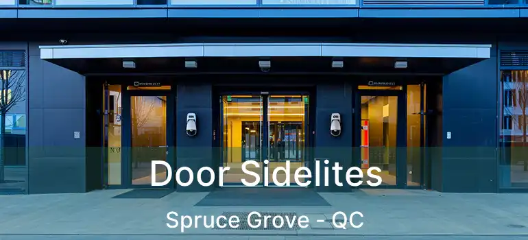  Door Sidelites Spruce Grove - QC