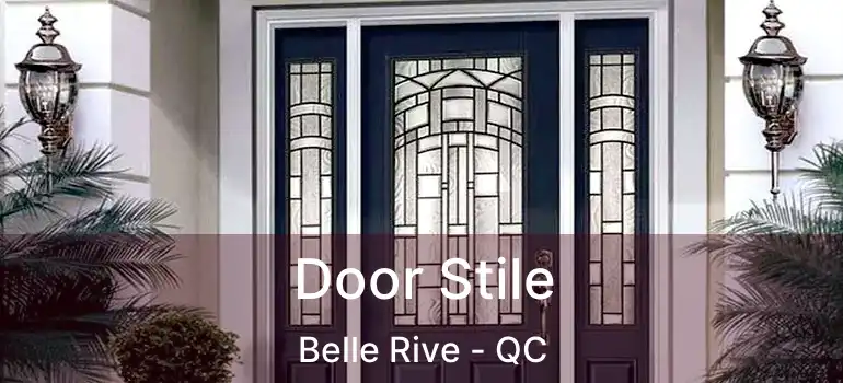  Door Stile Belle Rive - QC