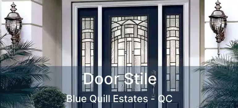  Door Stile Blue Quill Estates - QC
