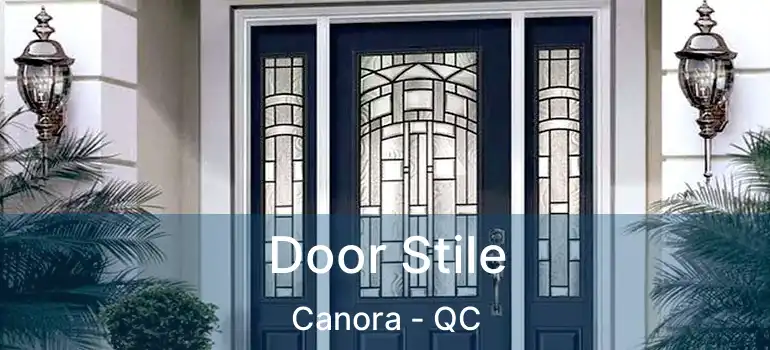  Door Stile Canora - QC