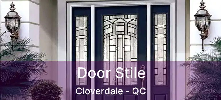  Door Stile Cloverdale - QC