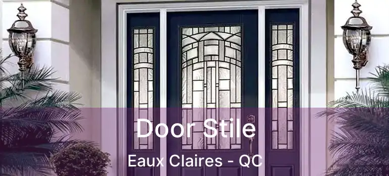  Door Stile Eaux Claires - QC