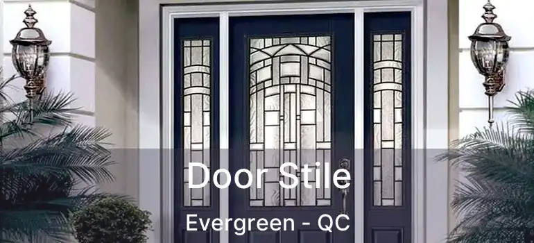  Door Stile Evergreen - QC