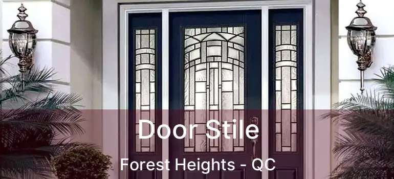  Door Stile Forest Heights - QC
