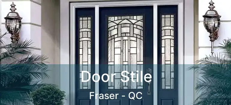  Door Stile Fraser - QC