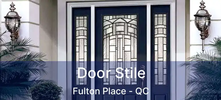  Door Stile Fulton Place - QC