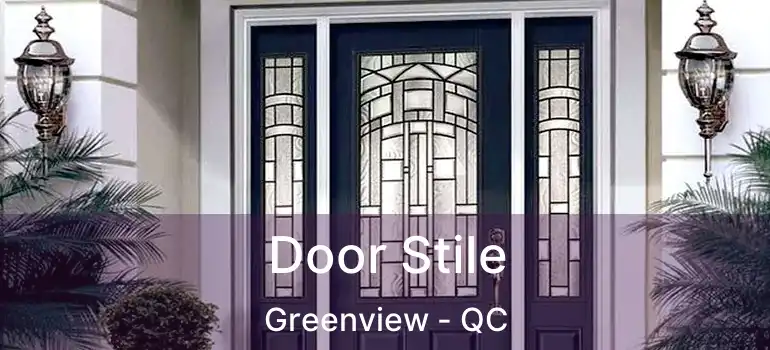  Door Stile Greenview - QC