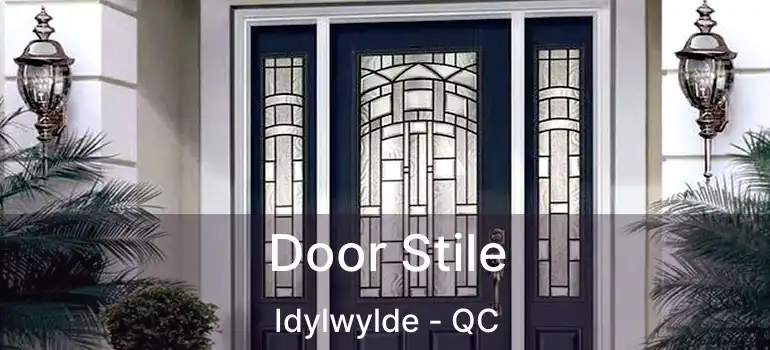  Door Stile Idylwylde - QC