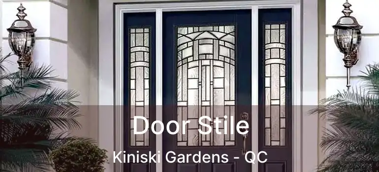  Door Stile Kiniski Gardens - QC