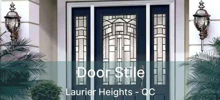  Door Stile Laurier Heights - QC