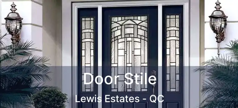  Door Stile Lewis Estates - QC