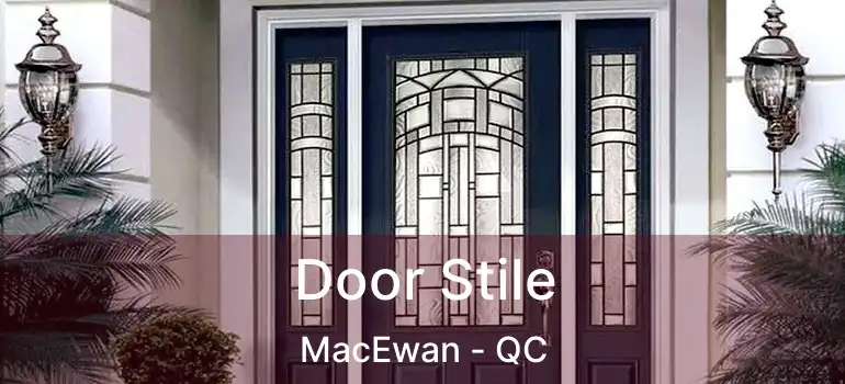  Door Stile MacEwan - QC