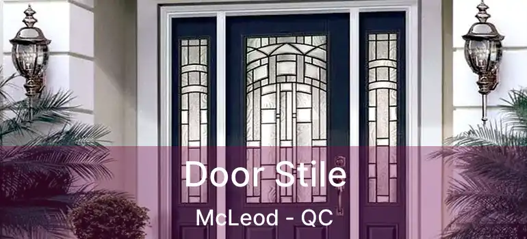  Door Stile McLeod - QC
