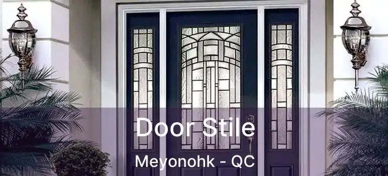  Door Stile Meyonohk - QC