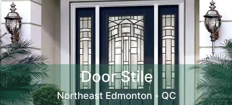  Door Stile Northeast Edmonton - QC