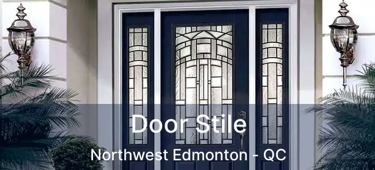 Door Stile Northwest Edmonton - QC