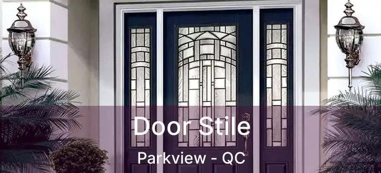  Door Stile Parkview - QC