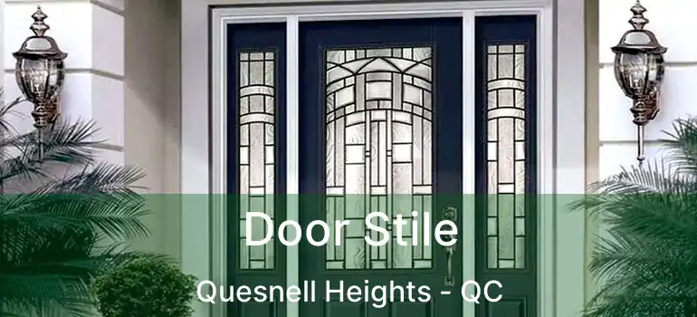  Door Stile Quesnell Heights - QC
