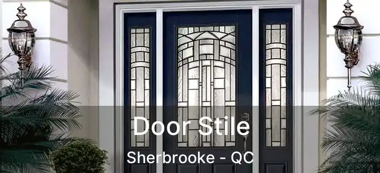 Door Stile Sherbrooke - QC