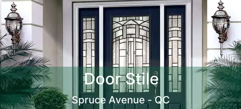  Door Stile Spruce Avenue - QC