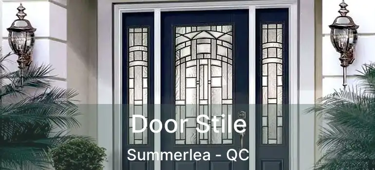 Door Stile Summerlea - QC