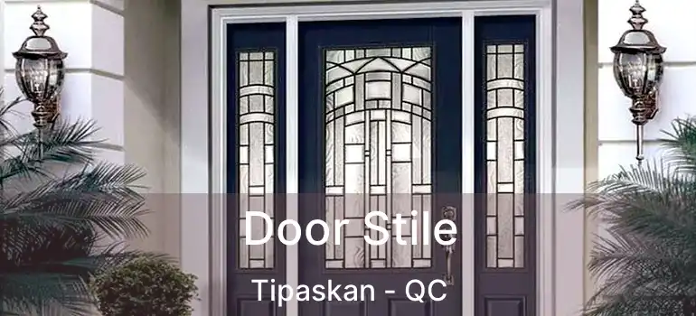 Door Stile Tipaskan - QC