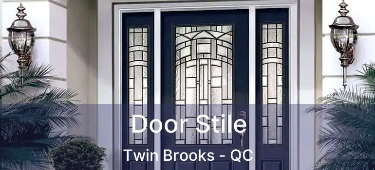  Door Stile Twin Brooks - QC