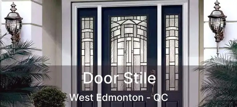  Door Stile West Edmonton - QC
