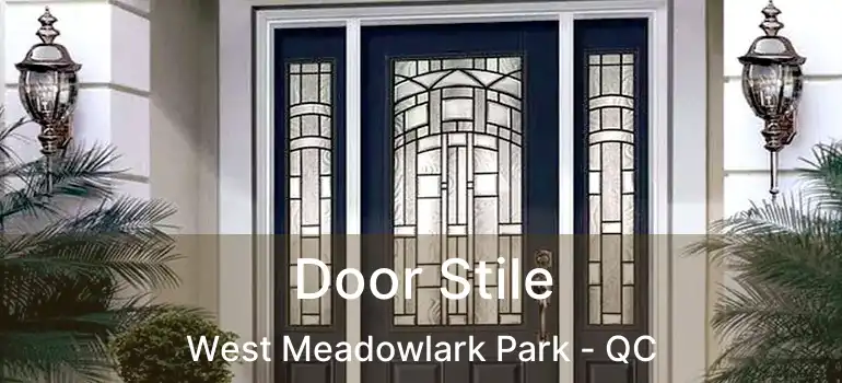  Door Stile West Meadowlark Park - QC