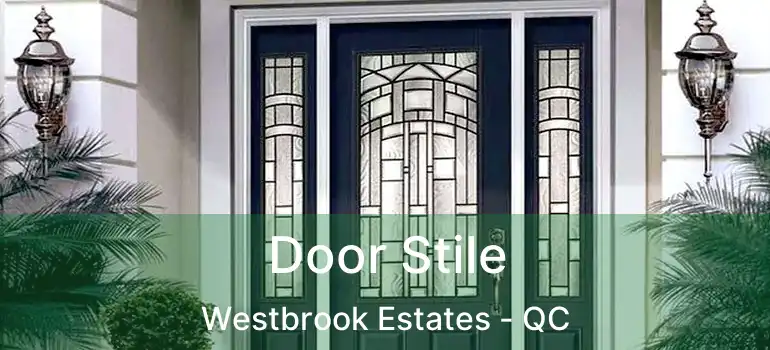  Door Stile Westbrook Estates - QC