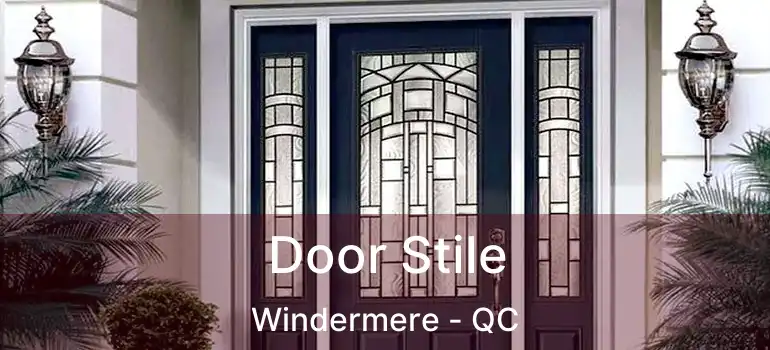  Door Stile Windermere - QC