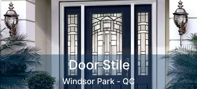  Door Stile Windsor Park - QC